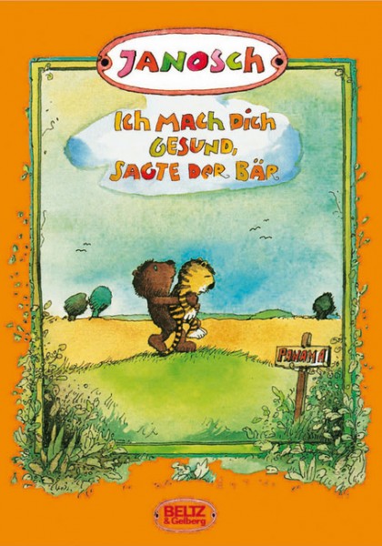Janosch: Ich mach dich gesund, sagte der Bär